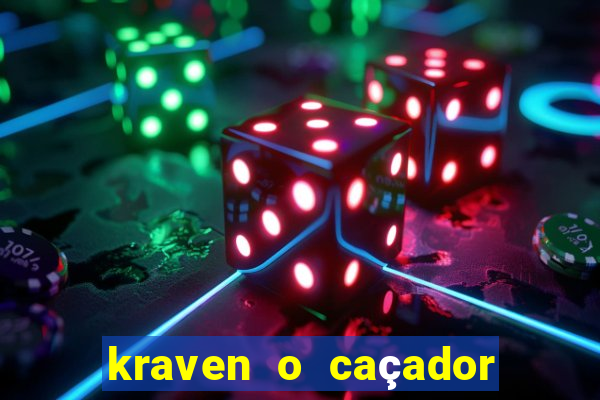 kraven o caçador filme completo dublado download